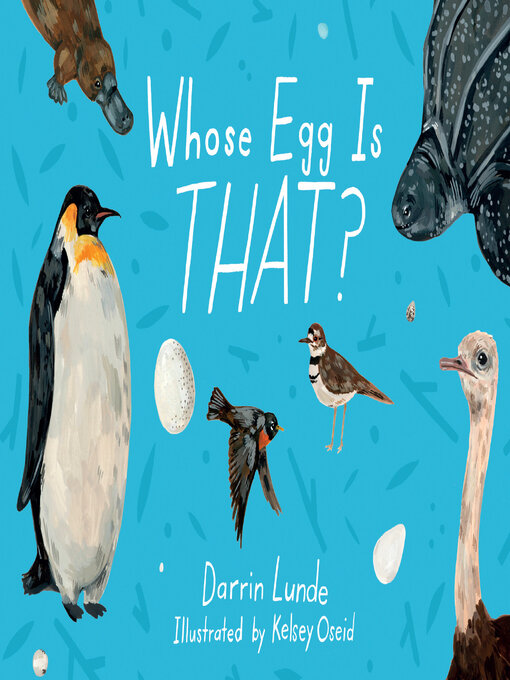 Title details for Whose Egg Is That? by Darrin Lunde - Available